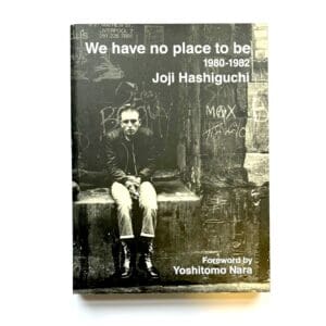 We have no place to be 1980-1982