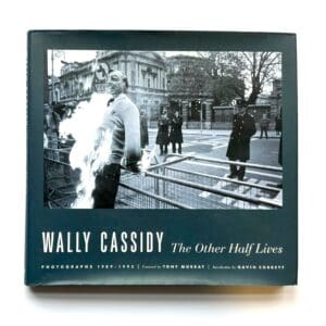 The Other Half Lives - Photographs 1989 - 1993