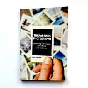 Therapeutic Photography - Enhancing Self-Esteem, Self-Efficacy and Resilience
