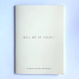 Will We Be There?