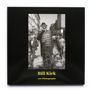 Bill Kirk: 100 Photographs